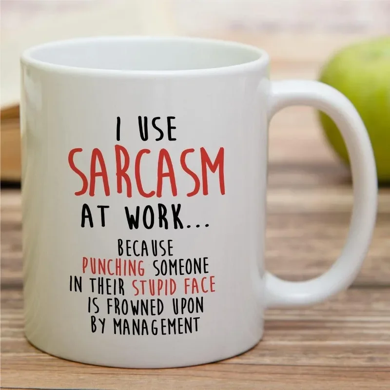 Coffee And Tea Quotes Funny - I Use Sarcasm At Work Because